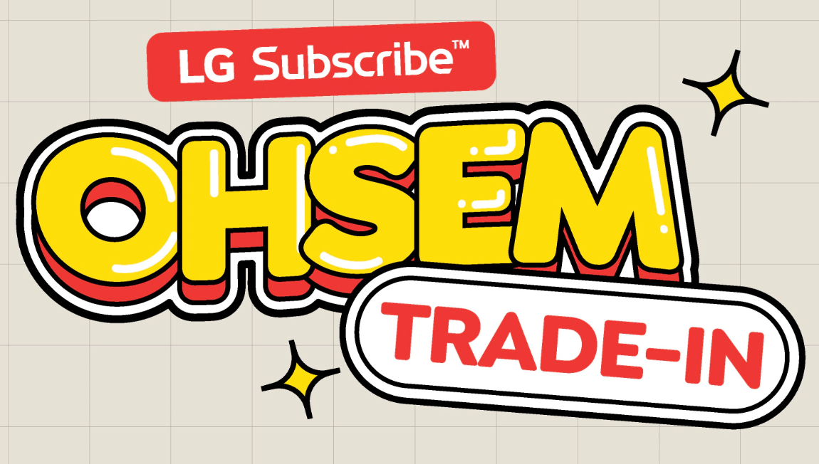 OHSEM Trade-In Program Trade in your old water purifier or air purifier from eligible selected brands* for a brand-new LG PuriCare™ water puifier or air purifier and enjoy 50% off your subscription for the first 12 months.
